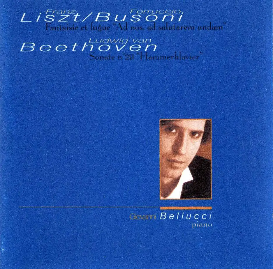 Liszt/Busoni, Beethoven, Giovanni Bellucci, piano.