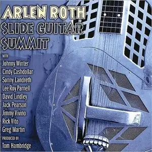 Arlen Roth - Slide Guitar Summit (2015)