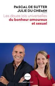 Pascal De Sutter, Julie Du Chemin, "Les douze lois universelles du bonheur amoureux et sexuel"