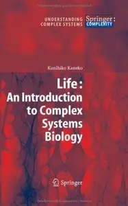 Life: An Introduction to Complex Systems Biology 