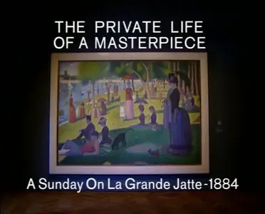 The Private Life of a Masterpiece - Part 5: Impressionism and the Post-Impressionists (2004)