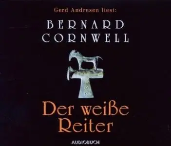 Bernard Cornwell - Wikinger-Saga 2 - Der weiße Reiter