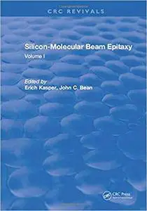 Silicon-Molecular Beam Epitaxy, Volume I