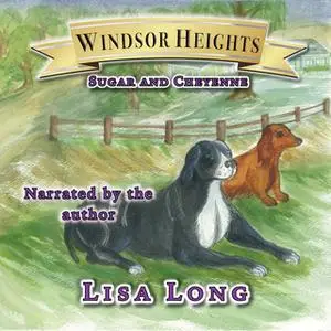 «Windsor Heights Book 6: Sugar and Cheyenne» by Lisa Long