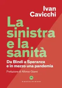 Ivan Cavicchi - La sinistra e la sanità