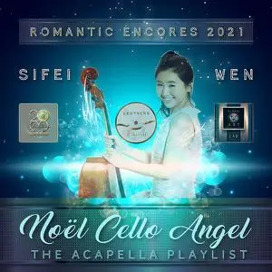 Sifei Wen - Noël Cello Angel - The Acapella Playlist 2021 - Romantic Encores (2022) [Official Digital Download 24/192]