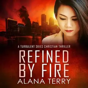 «Refined by Fire» by Alana Terry