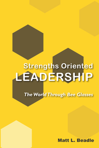 Strengths Oriented Leadership : The World Through Bee Glasses