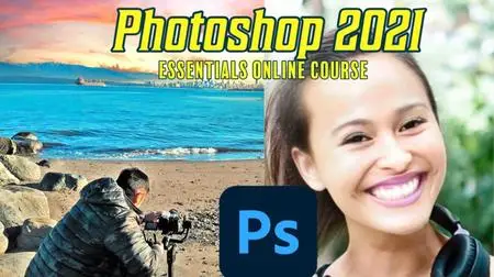 Adobe Photoshop 2021 - Beginners Guide to the Essentials