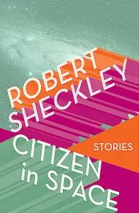 «Citizen in Space» by Robert Sheckley