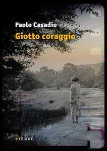 Paolo Casadio - Giotto coraggio