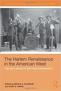 The Harlem Renaissance in the American West: The New Negro's Western Experience