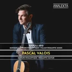 Pascal Valois - Napoli 1810: Italian Romantic Music (2021) [Official Digital Download 24/96]