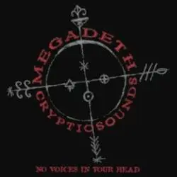 Megadeth - Cryptic Sounds (No Voices in your Head)
