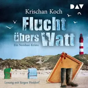 «Flucht übers Watt - Ein Nordsee-Krimi» by Krischan Koch