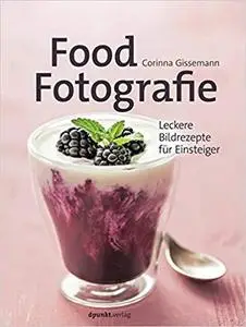 Food-Fotografie: Leckere Bildrezepte für Einsteiger (Repost)