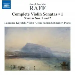 Jean-Fabien Schneider and Laurence Kayaleh - Raff: Complete Violin Sonatas, Vol. 1 (2019)