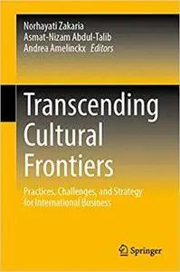 Transcending Cultural Frontiers: Practices, Challenges, and Strategy for International Business