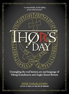 Thor's Day: Untangling the real history, art and language of Viking Scandinavia and Anglo-Saxon Britain