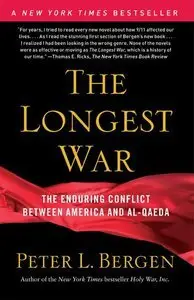 The Longest War: The Enduring Conflict between America and Al-Qaeda (repost)