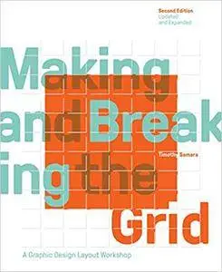 Making and Breaking the Grid: A Graphic Design Layout Workshop, Updated, Expanded Edition