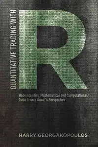 Quantitative Trading with R: Understanding Mathematical and Computational Tools from a Quant’s Perspective