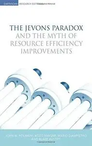 Jevons' Paradox and the Myth of Resource Efficiency Improvements (Earthscan Research Editions)
