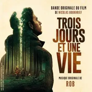 Rob - Trois jours et une vie (Bande originale du film) (2019)