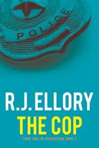 «The Cop» by R.J. Ellory