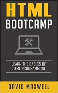 HTML: Quick Start Guide: Learn The Basics Of HTML and CSS in 2 Weeks