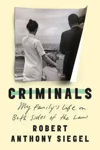 Criminals: My Family's Life on Both Sides of the Law