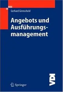 Angebots- und Auftragsmanagement im Baubetrieb: Erfolgsorientierte Unternehmensführung vom Angebot bis zur Ausführung