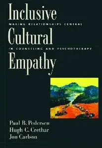 Inclusive Cultural Empathy: Making Relationships Central in Counseling and Psychotherapy