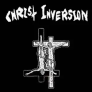 Christ Inversion - Christ Inversion (best of - compilation) (2008)