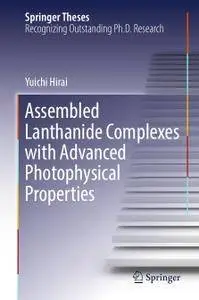 Assembled Lanthanide Complexes with Advanced Photophysical Properties