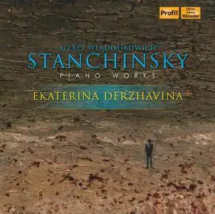 Ekaterina Derzhavina - Alexey Wladimirowich Stanchinsky: Piano Works (2017)