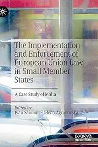 The Implementation and Enforcement of European Union Law in Small Member States: A Case Study of Malta