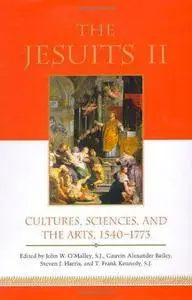 The Jesuits: v. 2: Cultures, Sciences, and the Arts, 1540-1773 (Repost)