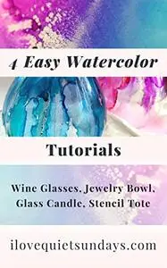 4 Watercolor Tutorials: Wine Glasses, Glass Candle, Jewelry Bowl, Stencil Tote