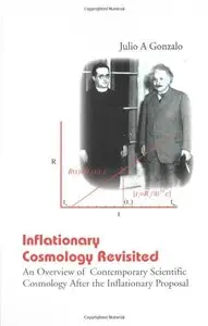 Inflationary Cosmology Revisited: An Overview Of Contemporary Scientific Cosmology After The Inflationary Proposal