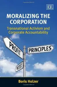 Moralizing the Corporation: Transnational Activism and Corporate Accountability (repost)