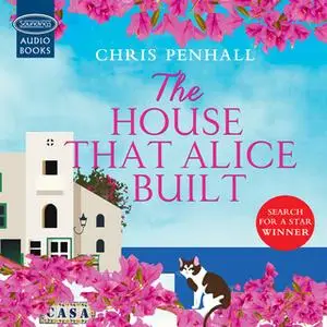 «The House That Alice Built» by Chris Penhall