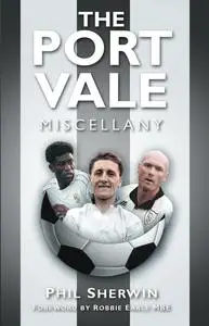 «The Port Vale Miscellany» by Phil Sherwin