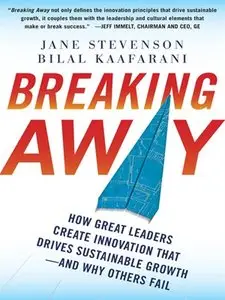 Breaking Away: How Great Leaders Create Innovation that Drives Sustainable Growth -- and Why Others Fail (repost)