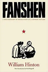 Fanshen: A Documentary of Revolution in a Chinese Village