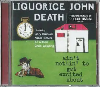Liquorice John Death - Ain't Nothin' To Get Excited About (1997) {2002, Reissue}
