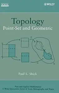 Topology: Point-Set and Geometric (Pure and Applied Mathematics: A Wiley-Interscience Series of Texts, Monographs and Tracts)