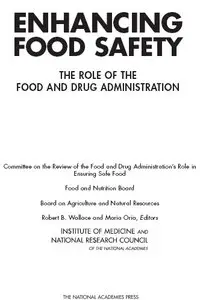 "Enhancing Food Safety: The Role of the Food and Drug Administration" ed. by R. B. Wallace and M. Oria