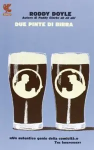Due pinte di birra di Roddy Doyle