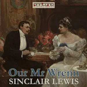 «Our Mr. Wrenn» by Sinclair Lewis